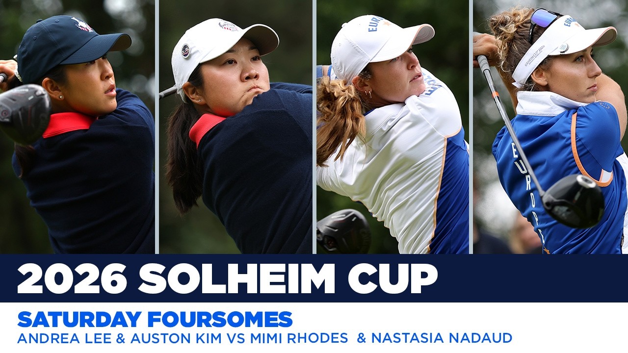 Andrea Lee/Auston Kim vs Mimi Rhodes/Nastasia Nadaud | 2026 Solheim Cup
