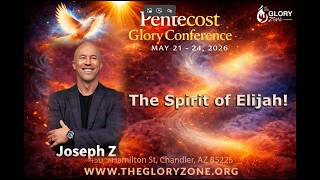 Joseph Z (PENTECOST Glory 2026) Friday 5-22-2026, 2pm - The Glory Zone