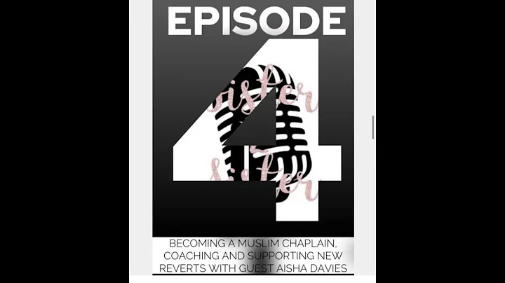 S1 Episode 4 - Aisha Davies joins us to discuss Muslim chaplaincy, coaching & supporting new reverts
