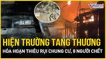 Bàng hoàng lời kể nhân chứng vụ hỏa hoạn hãi hùng thiêu rụi chung cư TPHCM, 8 người tử vong đau đớn
