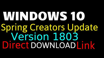 Windows 10 Spring Creators Update Download (2018) - Version 1803 Build 17133 iso