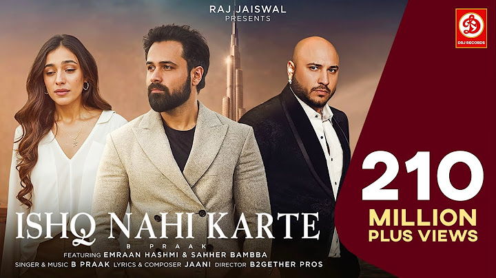 Ishq Nahi Karte (Video) Emraan Hashmi | B Praak | Jaani | Sahher B | Raj Jaiswal | New Sad Song 2022