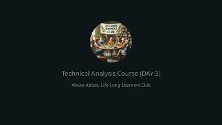 Session 3 -  Technical Analysis Course JUL AUG 2024