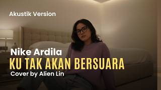 Ku Tak Akan Bersuara - Alien Lin Versi Akustik #fyp