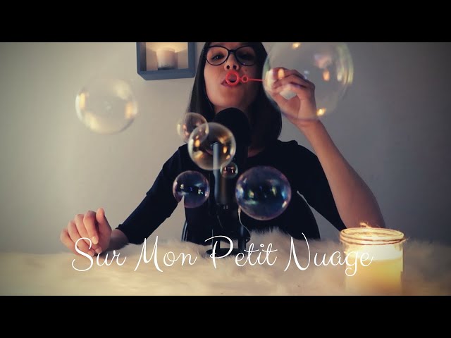 ASMR FRANCAIS ☁️ Dans ma Bulle de Coton, de Cristal, de Savon... ✨ Fluffy whispers.