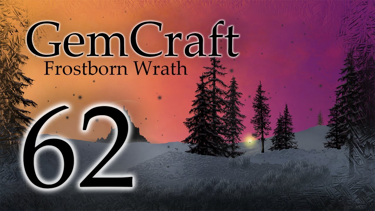 Gemcraft Ep 62 Field X1 Journey Mode Frostborn Wrath Let's Play