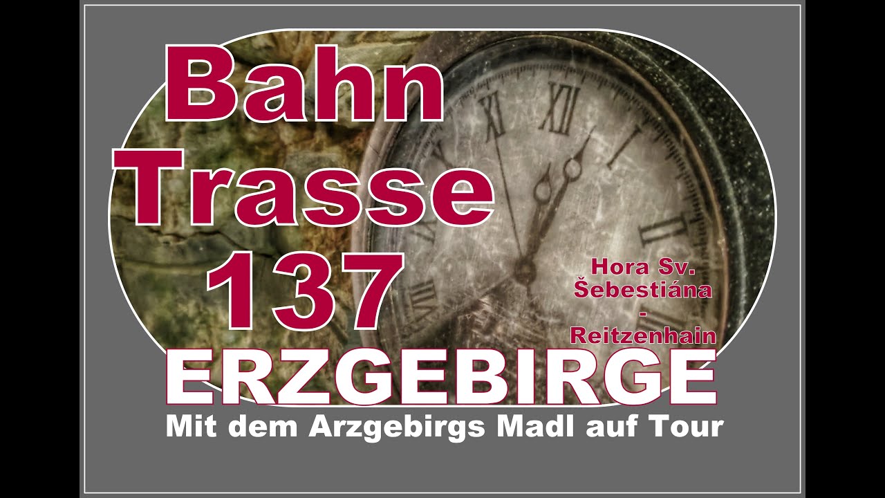 Alte Bahntrasse 137 - Hora Svatého Šebestiána und Reitzenhain