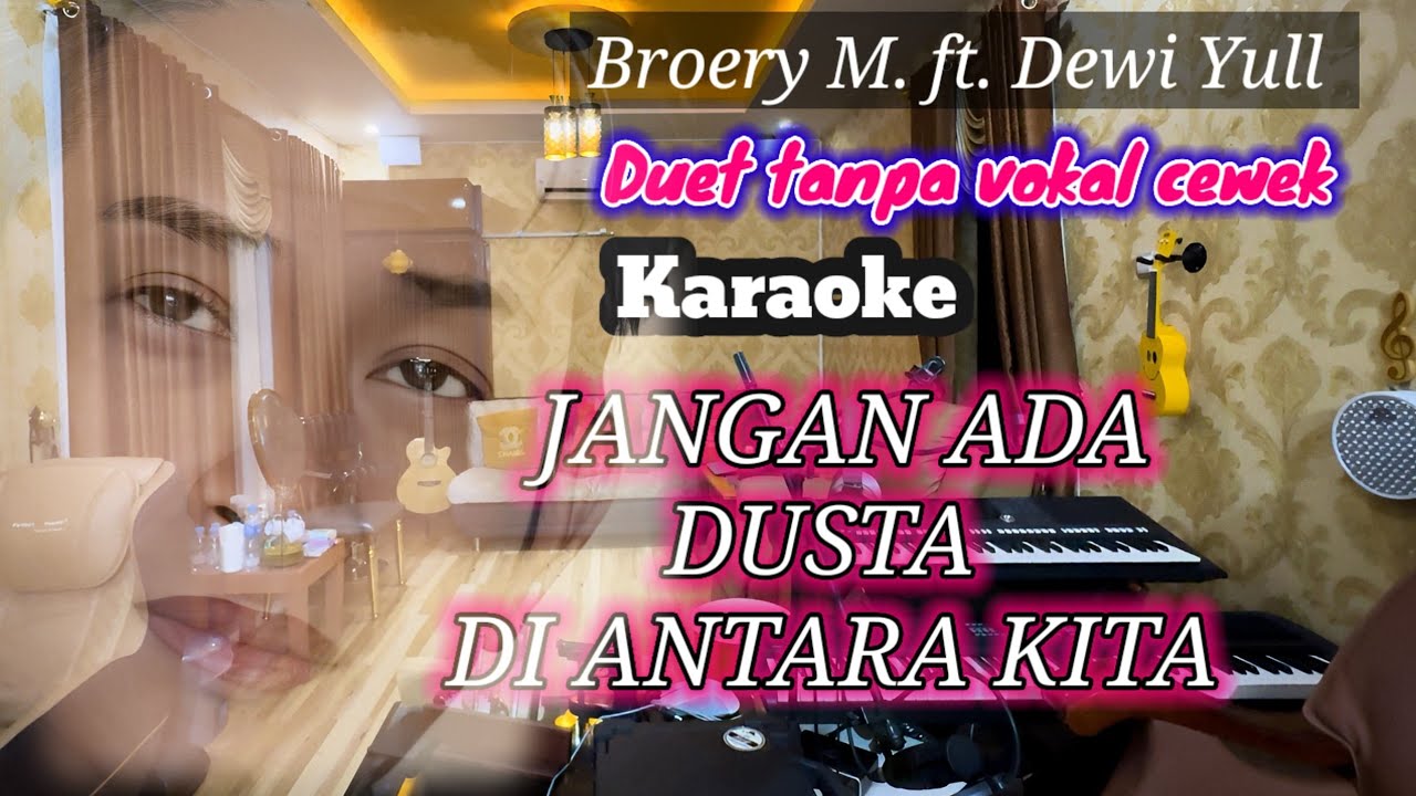 Karaoke JANGAN ADA DUSTA DIANTARA KITA Broery ft. Dewi karaoke