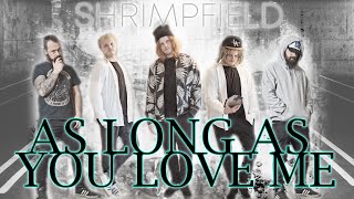 Backstreet Boys – As Long As You Love Me (Shrimpfield COVER)