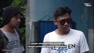 Pepatah bijak Pak Kliwon Bakar Production kepada Ucup Klaten