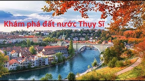 Thụy sĩ là đất nước như thế nào năm 2024