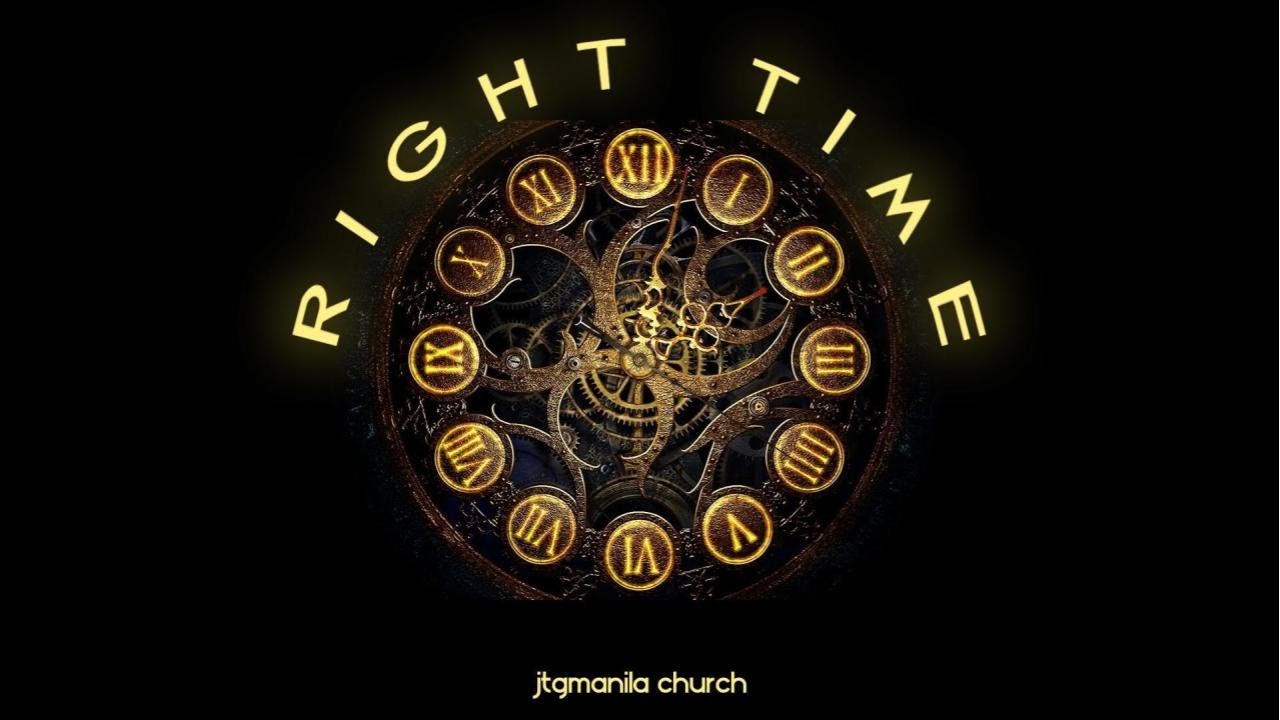 Right Time | Rev Blenn Ramos | JTG Manila Church