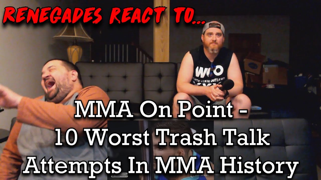 Renegades React to... @MMAOnPoint - 10 Worst Trash Talk Attempts In MMA History