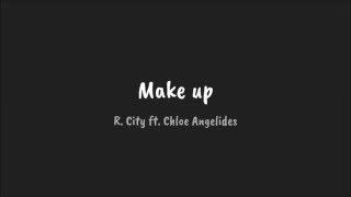 Make Up - R City Ft Chloe Angelides