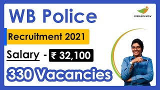 WB Police Recruitment 2021 | Salary ₹ 32,100 | Notification for 330 Posts | Latest Govt Jobs 2021