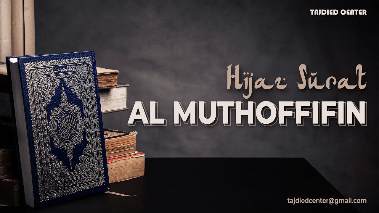 Hijaz Surat AL MUTHOFFIFIN