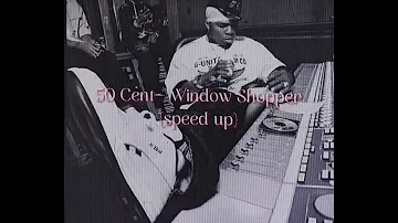 50 Cent - Window Shopper {speed up}