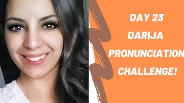 Day 23 of the Darija Pronunciation Challenge - Learn darija with katie roses