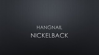 Nickelback | Hangnail (Lyrics)