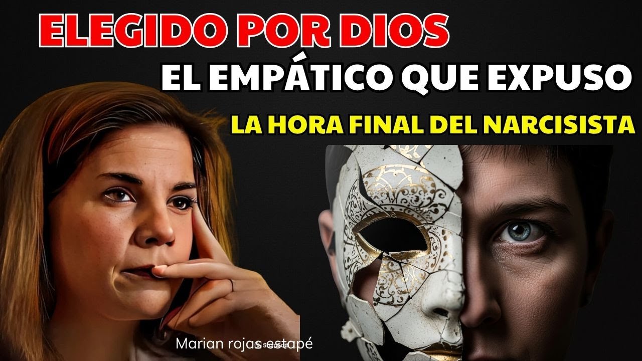 Elegido por Dios: El empático que reveló la hora final del narcisista