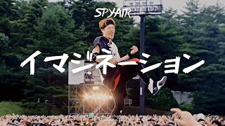 SPYAIR 『イマジネーション』 Imagination - MIX LIVE (ENG/JPN)