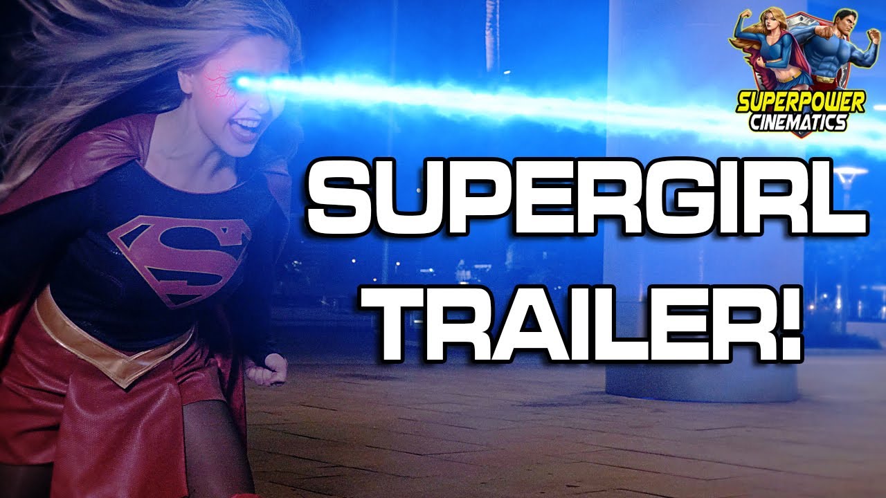 SUPERGIRL Film Trailer