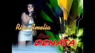 RISA AMELIA SAYUR KOL { NEW DENATA } YT AUDIO live sonokulon 2019