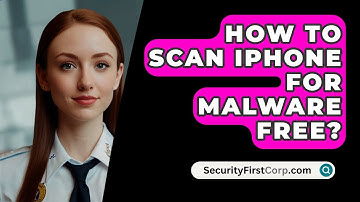 How To Scan iPhone For Malware Free? - SecurityFirstCorp.com