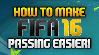 HOW TO MAKE PASSING IN FIFA 16 EASIER!