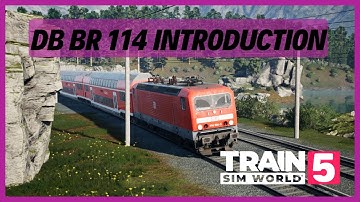 TSW5 | DB BR 114 Introduction | EARLY ACCESS | Tutorial | Training Centre