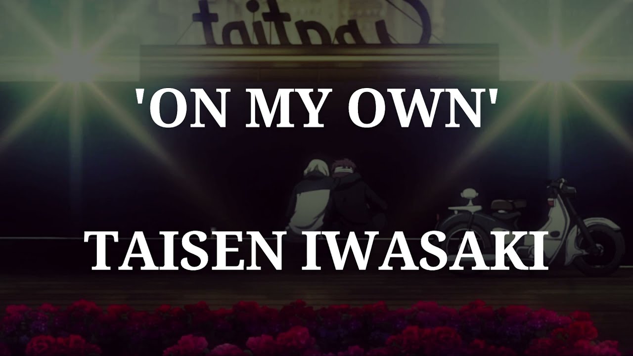 On My Own  Taisei Iwasaki