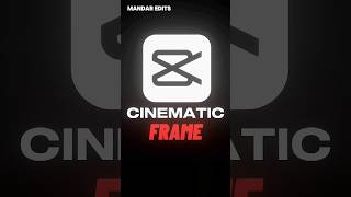 Cinematic frame tutorial | Trending effect capcut | Tutorial | #shorts #capcutedit #capcuttutorial