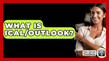 What Is ICAL/OUTLOOK? - TheEmailToolbox.com