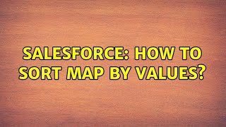 Salesforce: How to sort Map by values?