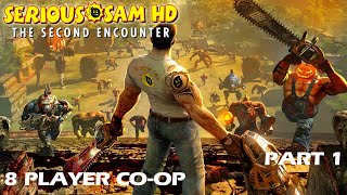 CHAINSAW MASSACRE!!! | Serious Sam Second Encounter HD - Part 1 - 8 Player CO-OP