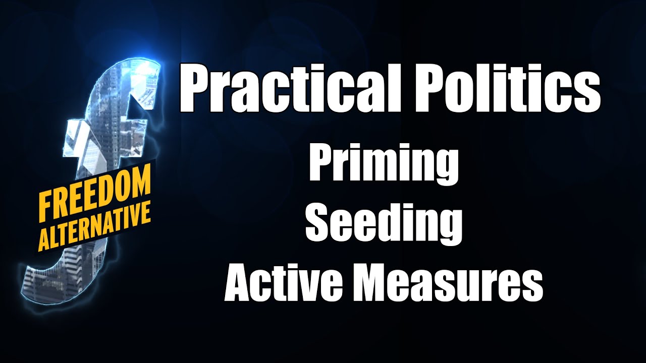 Seeding, priming and active measures (practical politics) YouTube