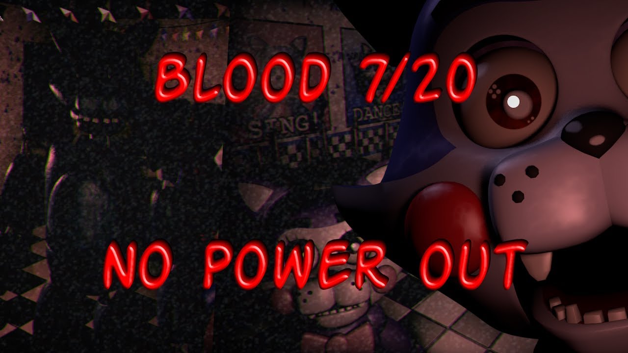 Blood 7/20 No Power Outage - Fnac 1, But Better!