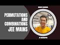|| Permutations & Combinations || JEE Mains || Video - 2 || Permutations, Combinations & Examples ||