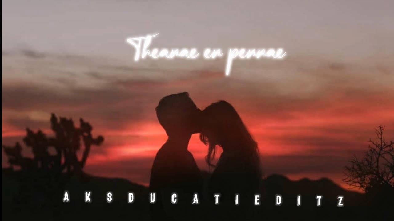 𝐅𝐞𝐞𝐥 𝐭𝐡𝐢𝐬 𝐥𝐢𝐧𝐞 𝐓𝐡𝐞𝐚𝐧𝐞 𝐞𝐧 𝐩𝐚𝐧𝐧𝐞 𝐓𝐡𝐞𝐚𝐧 𝐤𝐮𝐝𝐢𝐤𝐤𝐚 𝐬𝐨𝐧𝐠 