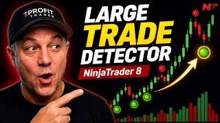 How I Use NinjaTrader’s OrderFlow Large Trade Detector