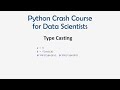 3 Python Crash Course for ML - Variable Type Casting in Python | ML for Data Science