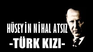 Türk Kızı Şiiri - Hüseyin Nihal Atsız
