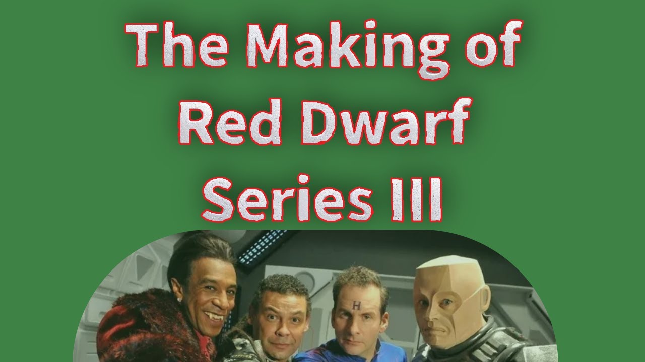 Red Dwarf:Making of Series 3 of Red Dwarf.