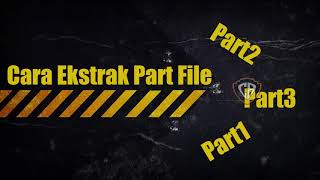 Cara ekstrak file WinRAR yang memiliki banyak part