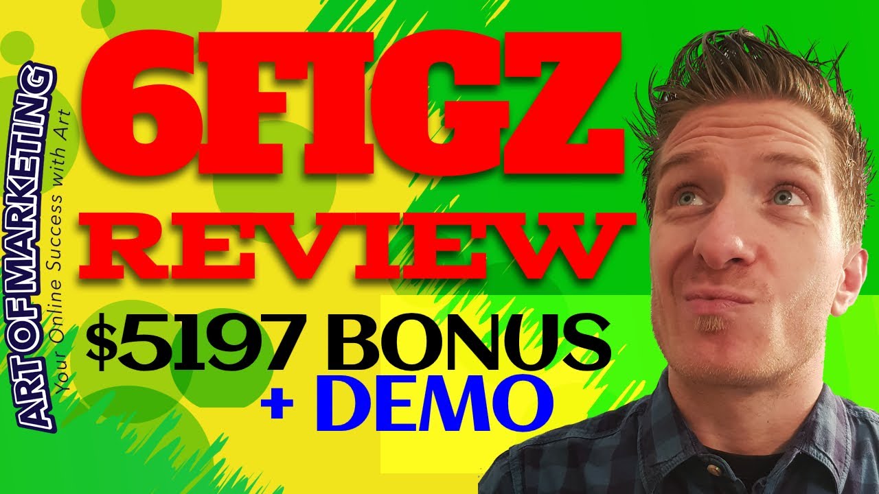 6figZ Review 🤑Demo🤑$5197 Bonus🤑6 Figz Review🤑🤑🤑