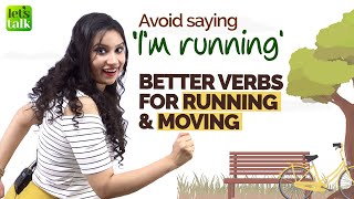 Speak Better English - Learn Advanced English Verbs To Talk About Running & Moving | Michelle