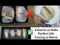 Watch this Video Before Trying Life Casting at Home || 6 Important Tips || Do's & Don'ts