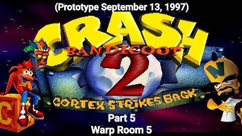 Crash Bandicoot 2 Cortex Strikes Back Prototype (September 13, 1997) Part 5: Warp Room 5