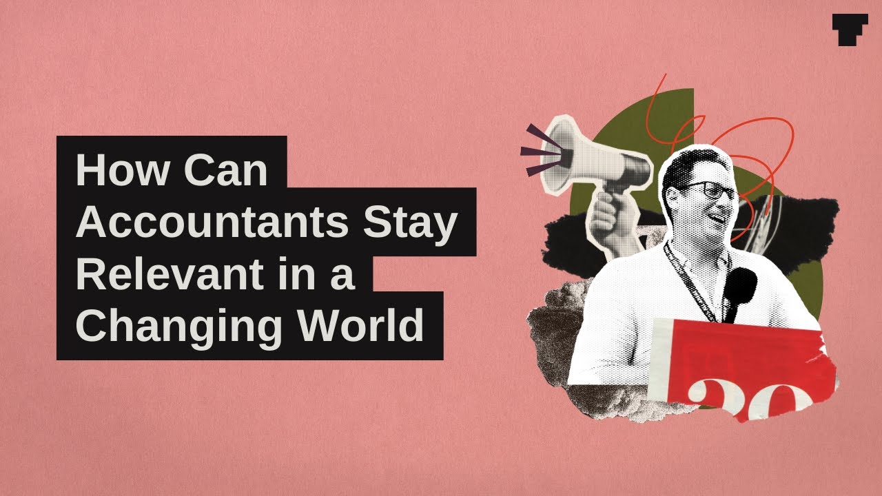How can accountants stay relevant in a changing world