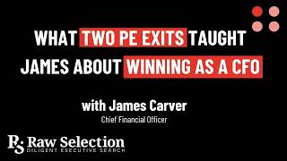What Two PE Exits Taught James About Winning as a CFO